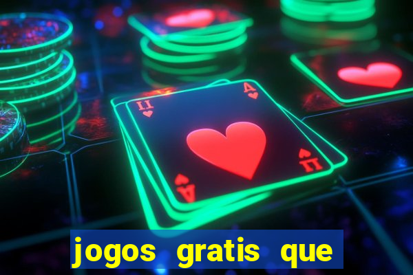 jogos gratis que realmente ganha dinheiro